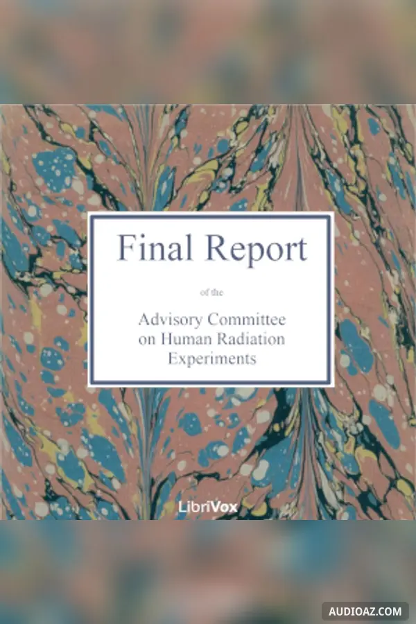 Final Report of the Advisory Committee on Human Radiation Experiments
