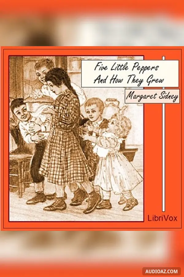 Five Little Peppers and How They Grew