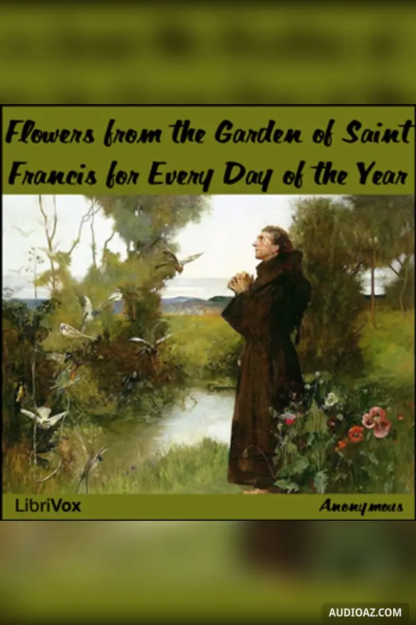 Flowers from the Garden of Saint Francis for Every Day of the Year