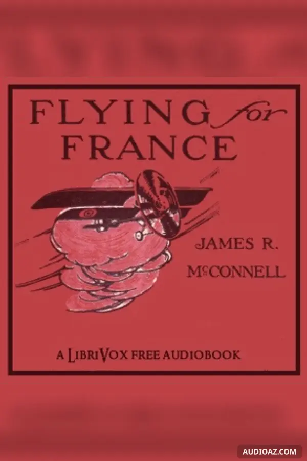 Flying for France - With the American Escadrille at Verdun