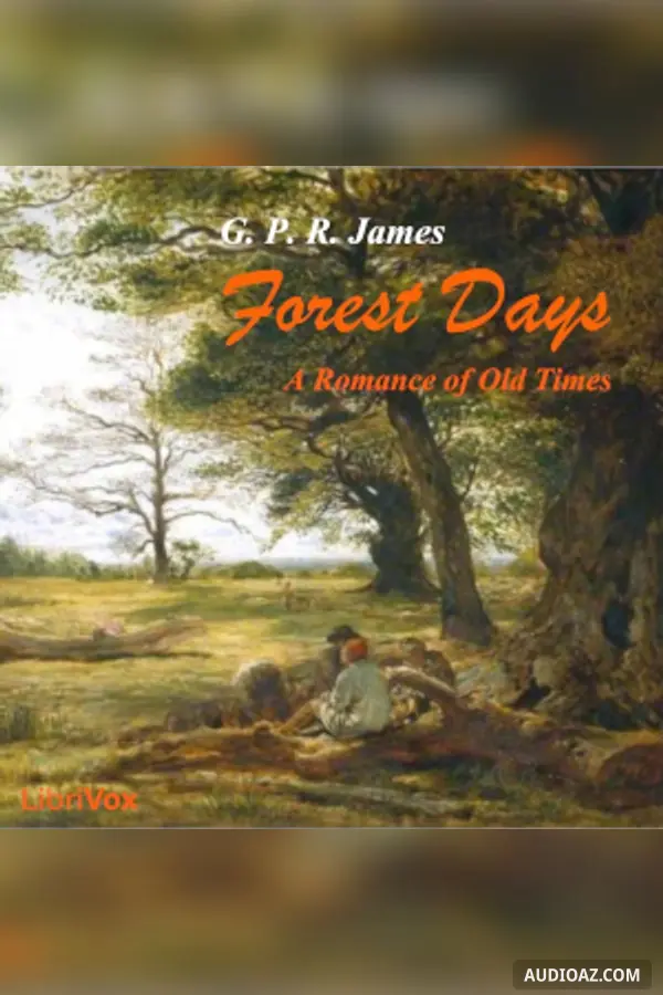 Forest Days: A Romance of Old Times