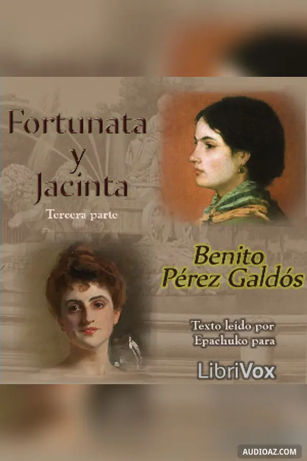 Fortunata y Jacinta: dos historias de casadas (Tercera Parte)