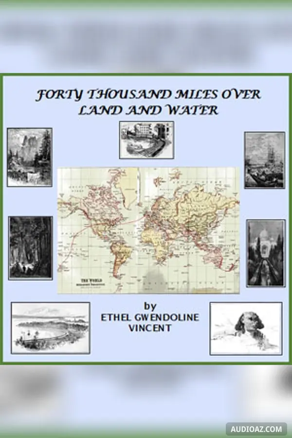 Forty Thousand Miles Over Land and Water