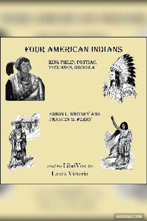 Four American Indians: King Philip, Pontiac, Tecumseh, Osceola