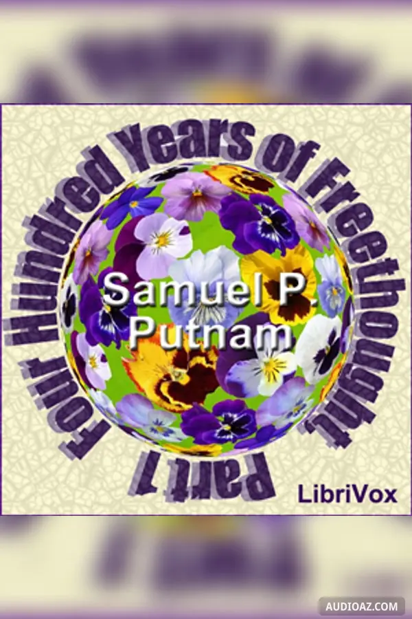 Four Hundred Years of Freethought, Part 1