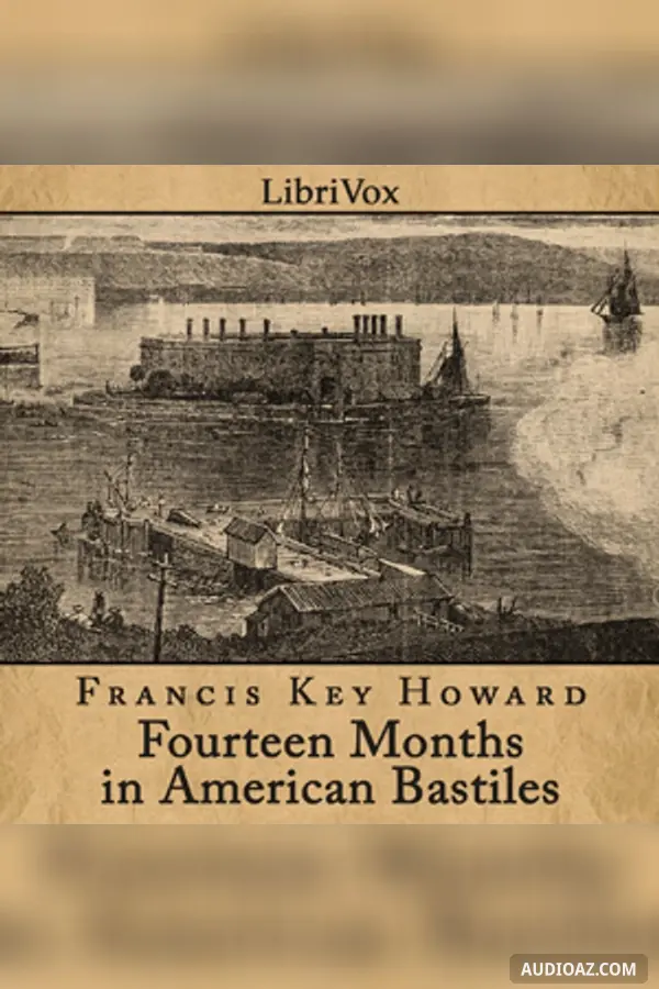 Fourteen Months in American Bastiles