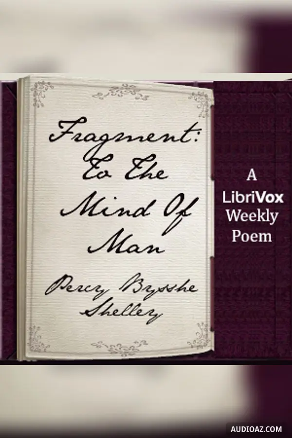 Fragment: To The Mind Of Man