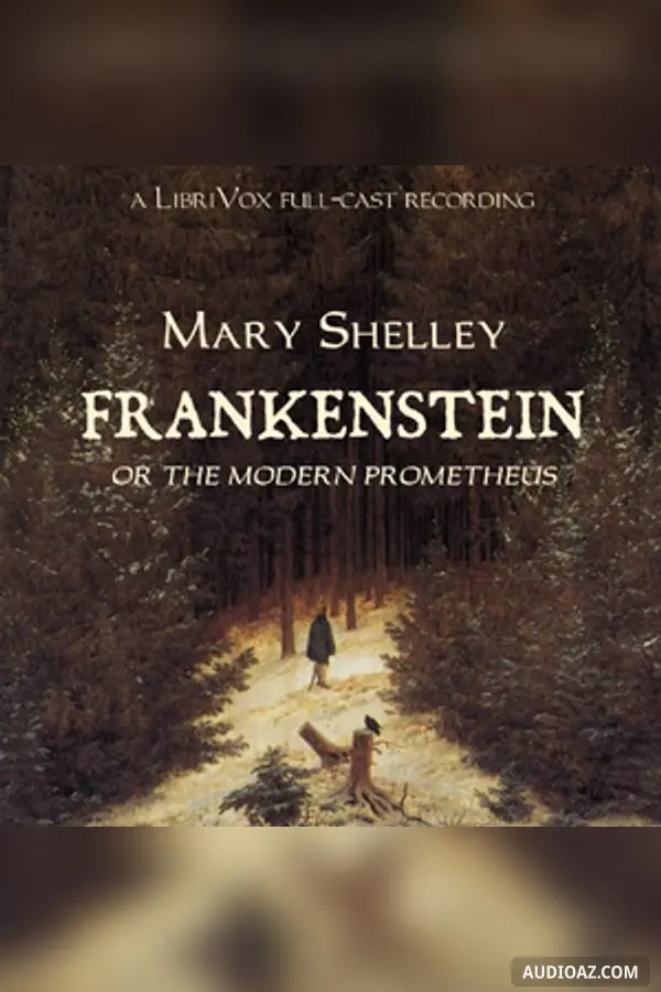 Frankenstein, or The Modern Prometheus (version 2 dramatic reading)
