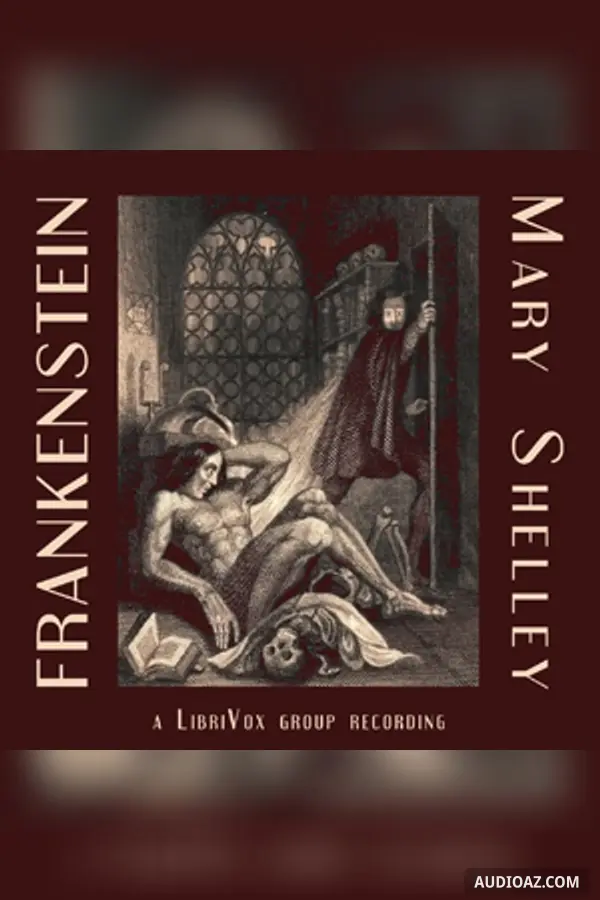Frankenstein, or The Modern Prometheus