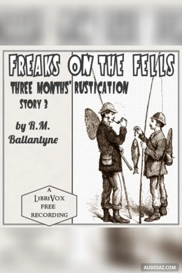 Freaks on the Fells: Three Months' Rustication, Story 3