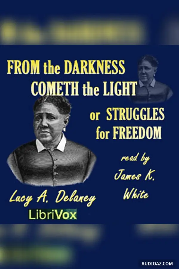 From the Darkness Cometh the Light, or Struggles for Freedom