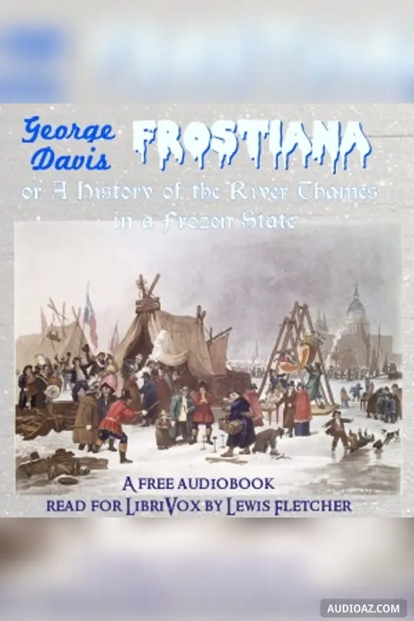 Frostiana: or a history of the River Thames in a frozen state