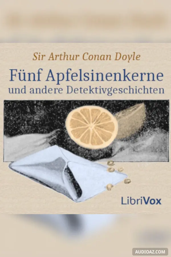 Fünf Apfelsinenkerne und andere Detektivgeschichten