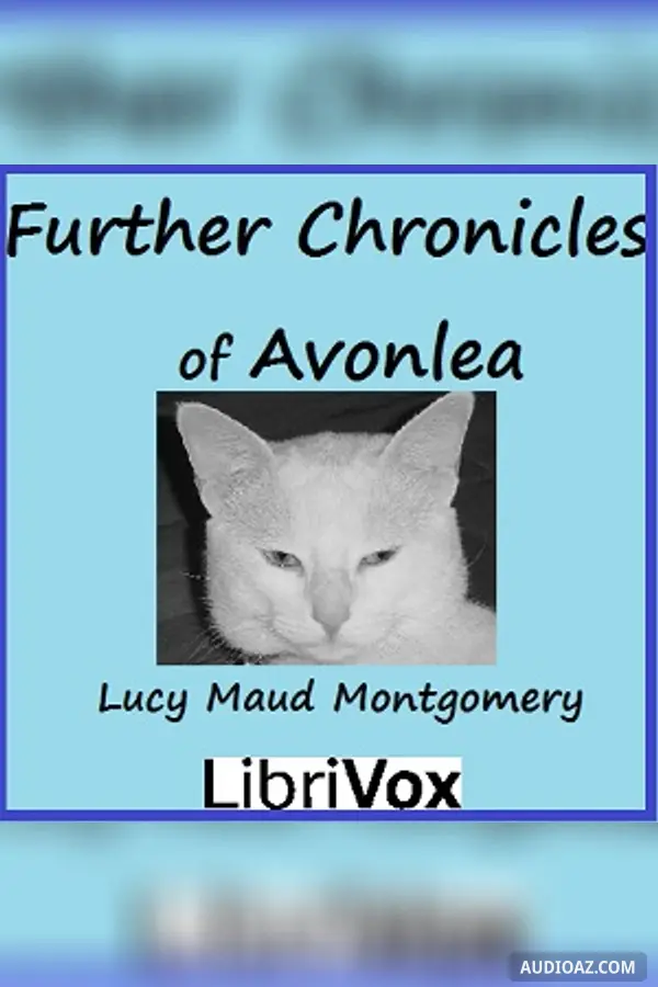 Further Chronicles of Avonlea (version 2) (Dramatic Reading)