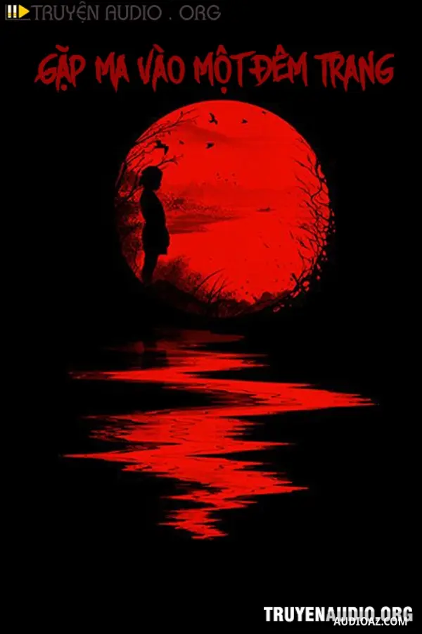 Gặp Ma Vào Một Đêm Trăng - Truyện Kinh Dị