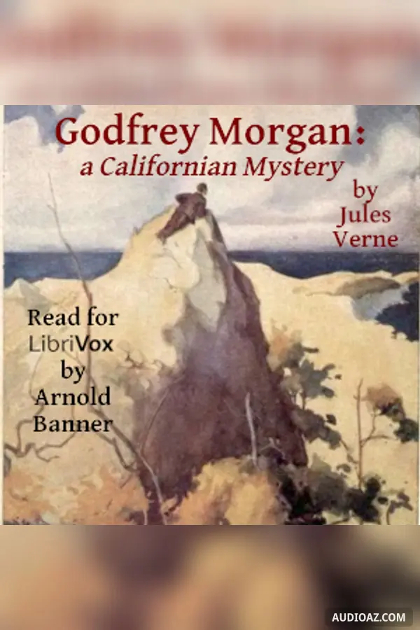 Godfrey Morgan: a Californian Mystery