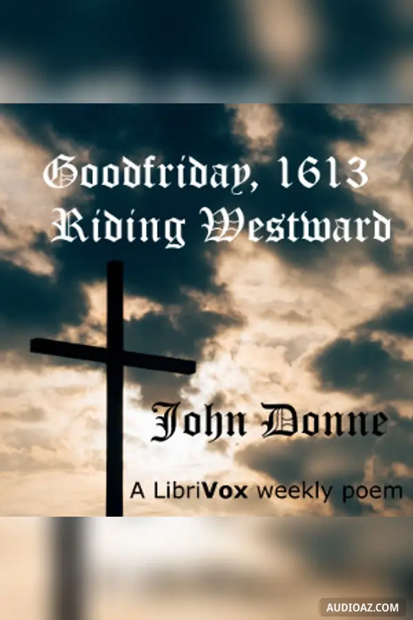 Goodfriday, 1613. Riding Westward