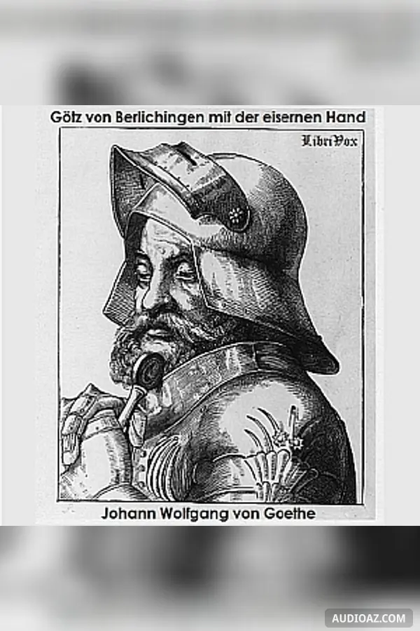 Götz von Berlichingen mit der eisernen Hand - Ein Schauspiel