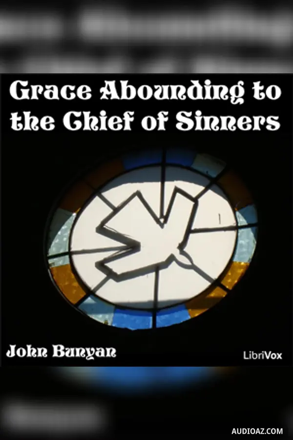 Grace Abounding to the Chief of Sinners