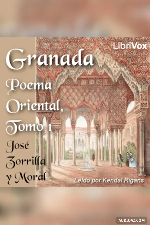 Granada, Poema Oriental, Tomo 1