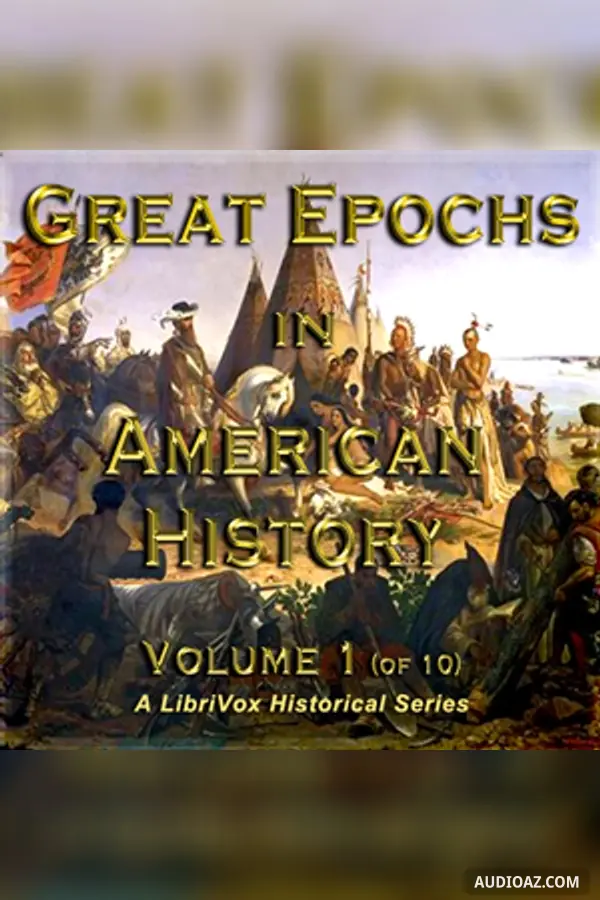 Great Epochs in American History, Volume I