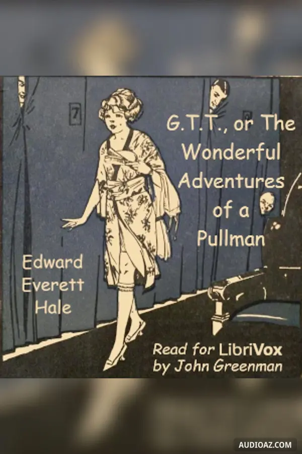 G.T.T., or The Wonderful Adventures of a Pullman