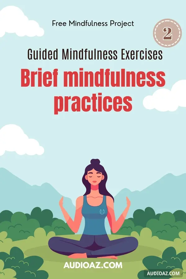 Guided Mindfulness Exercises - 2 Brief mindfulness practices