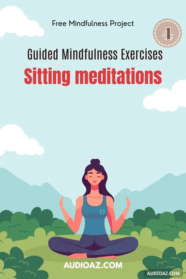 Guided Mindfulness Exercises - 4 Sitting meditations