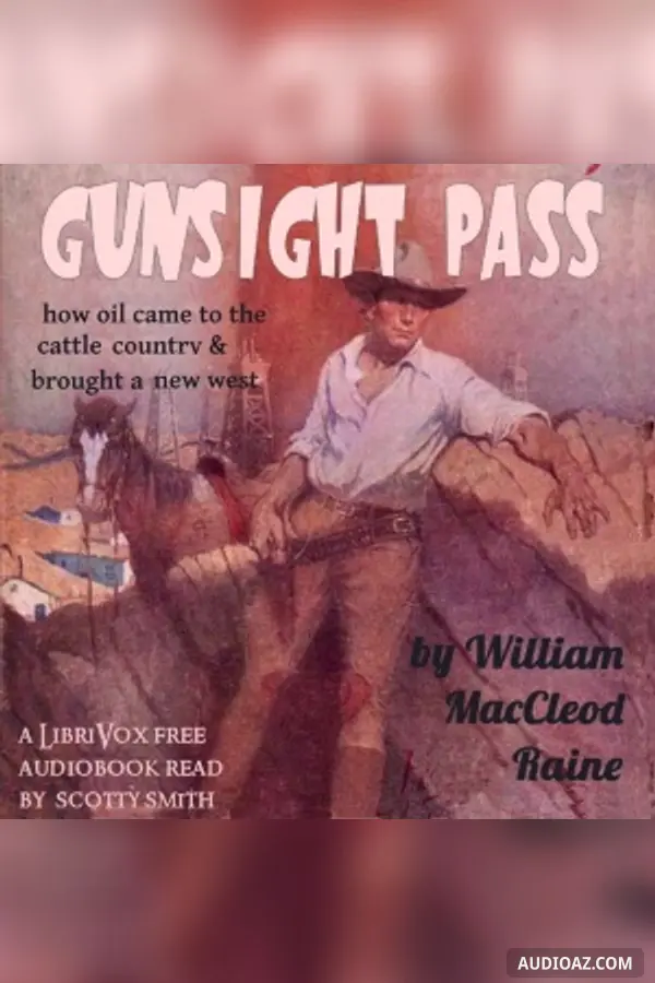 Gunsight Pass: How Oil Came to the Cattle Country and Brought a New West
