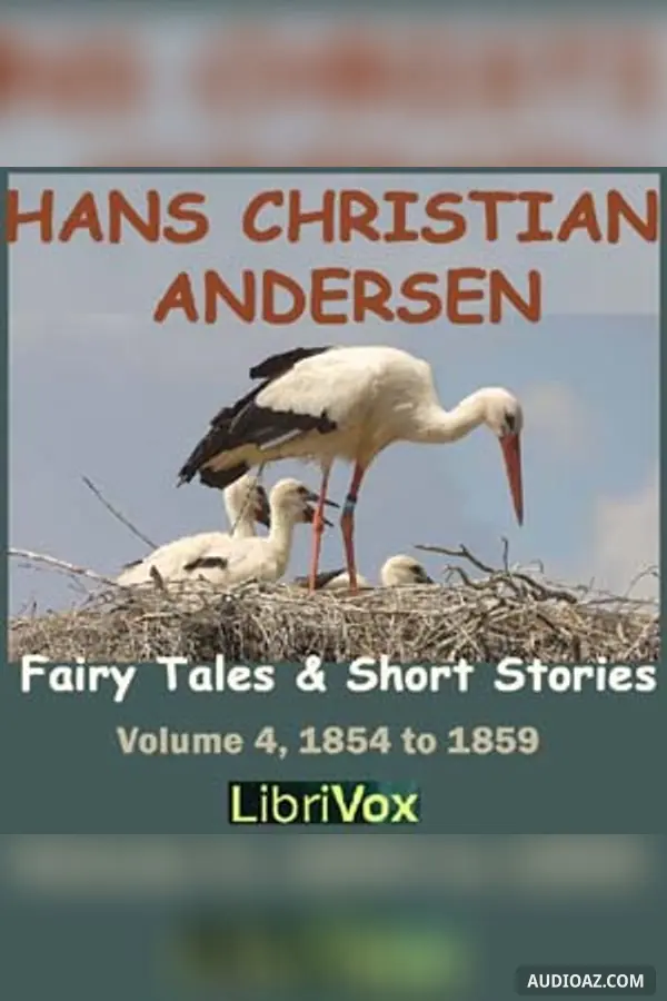 Hans Christian Andersen: Fairytales and Short Stories Volume 4, 1854 to 1859
