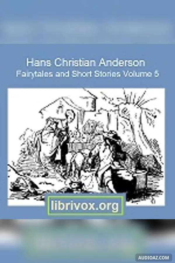 Hans Christian Andersen: Fairytales and Short Stories Volume 5, 1860 to 1865