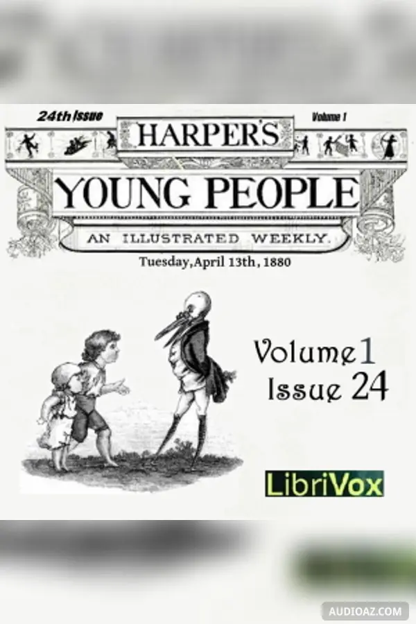 Harper's Young People, Vol. 01, Issue 24, April 13, 1880