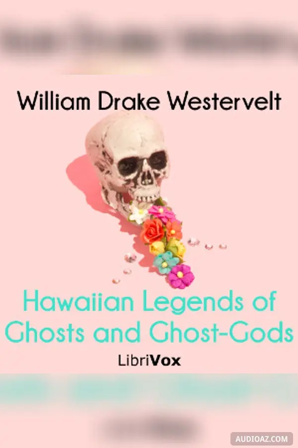 Hawaiian Legends of Ghosts and Ghost-Gods