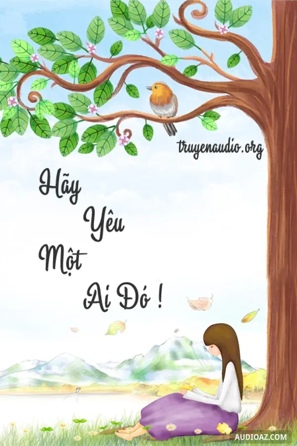 Hãy Yêu Một Ai Đó - Truyện Tình Yêu