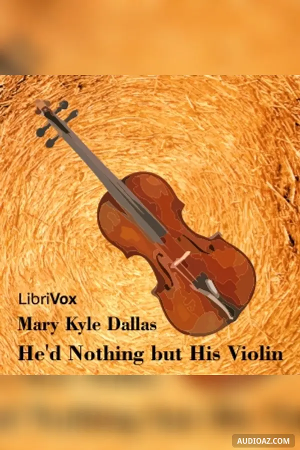 He’d Nothing but His Violin