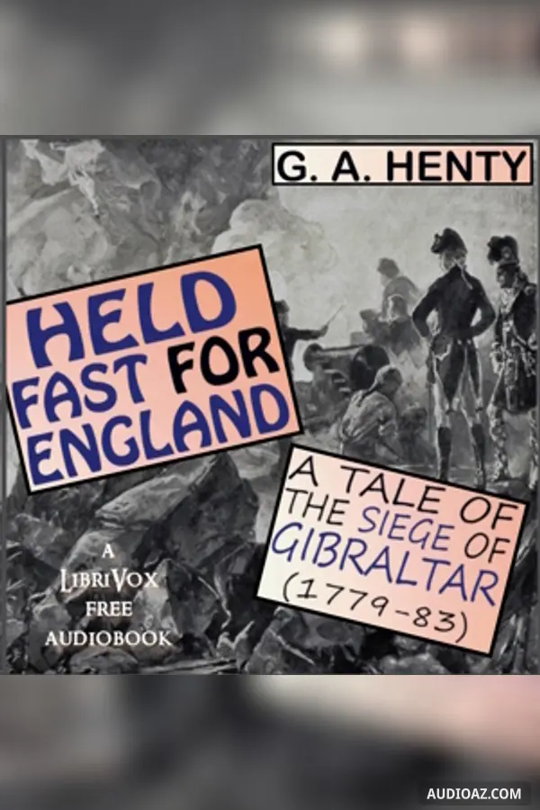 Held Fast For England: A Tale of the Siege of Gibraltar