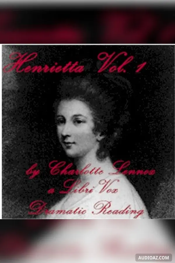 Henrietta Volume 1 (Dramatic Reading)