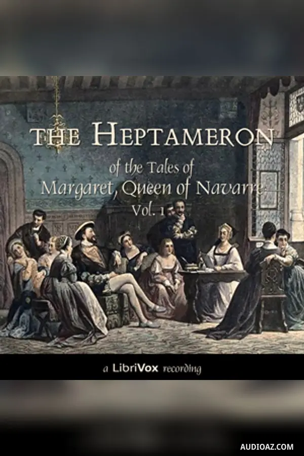 Heptameron of the Tales of Margaret, Queen of Navarre, Vol. 1