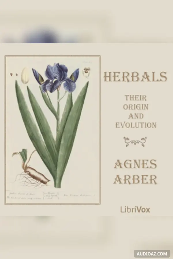 Herbals, Their Origin and Evolution: A Chapter in the History of Botany