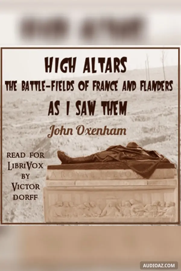 High altars; the battle-fields of France and Flanders as I saw them