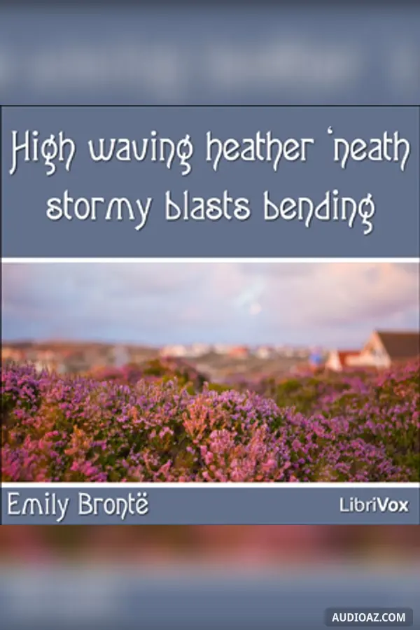 High waving heather 'neath stormy blasts bending