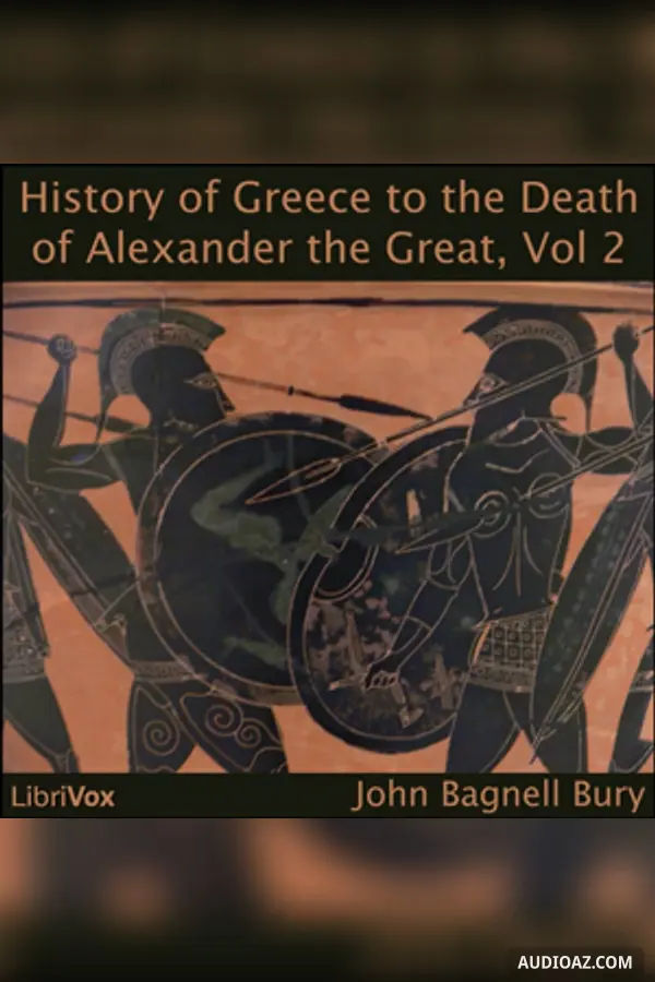 History of Greece to the Death of Alexander the Great, Vol II