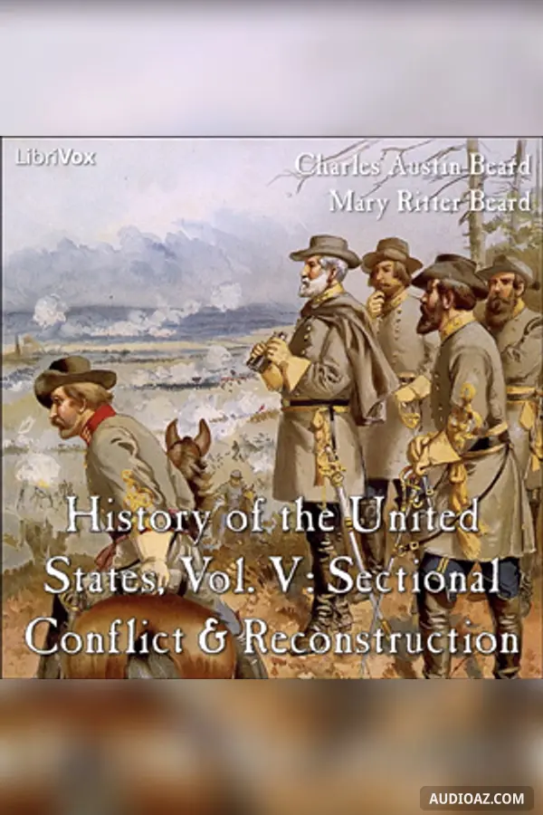 History of the United States, Vol. V: Sectional Conflict & Reconstruction