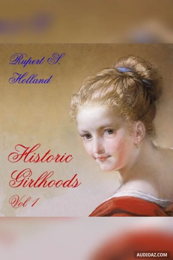 Historic Girlhoods Volume 1