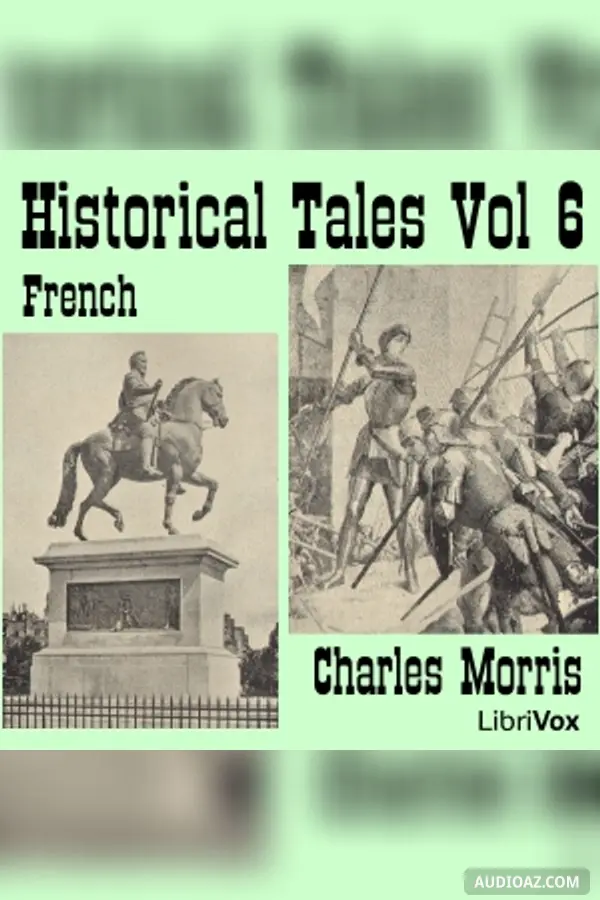 Historical Tales, Vol VI: French