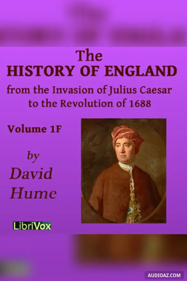 History of England from the Invasion of Julius Caesar to the Revolution of 1688, Volume 1F