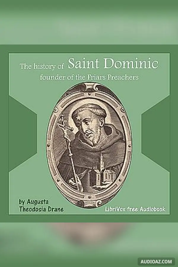 History of St. Dominic: Founder of the Friars Preachers