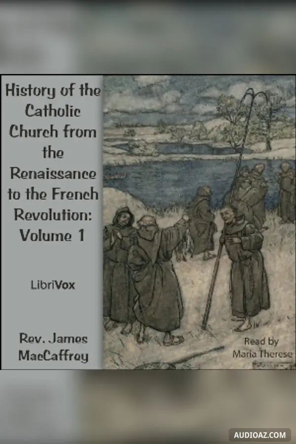 History of the Catholic Church from the Renaissance to the French Revolution: Volume 1