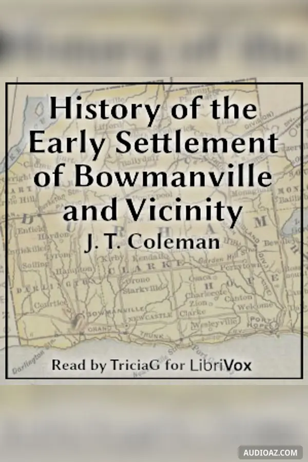 History of the Early Settlement of Bowmanville and Vicinity