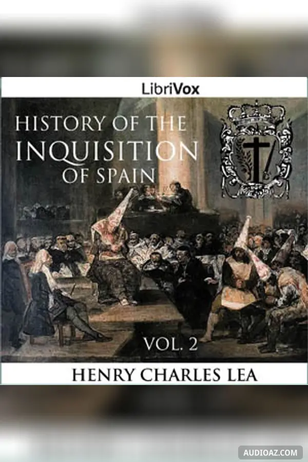History of the Inquisition of Spain, Vol. 2